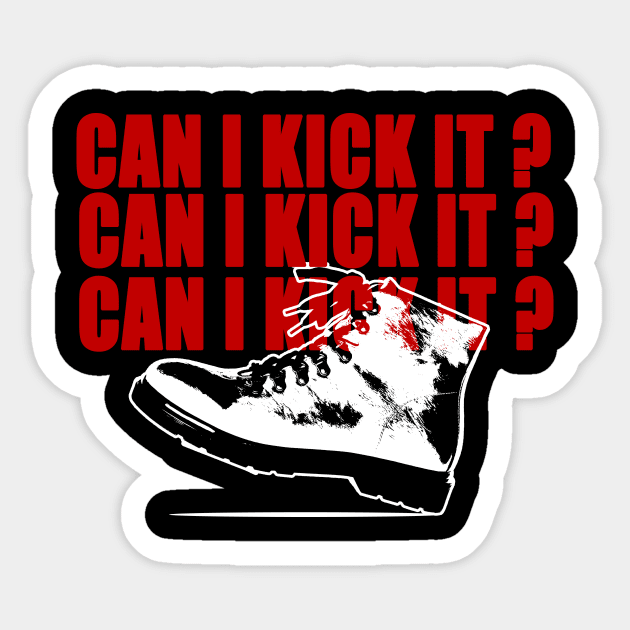 !!! can i kick it Sticker by clownescape